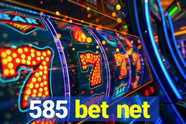 585 bet net